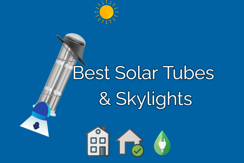 Best Solar Tubes and Skylights