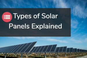 What are the Types of Solar Panels?