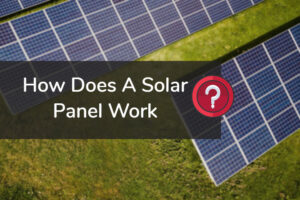 What Is a Solar Panel How Does Solar Panels Work 1