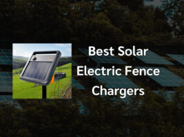 Best Solar Electric Fence Chargers
