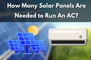 How Many Solar Panels Are Needed to Run An AC